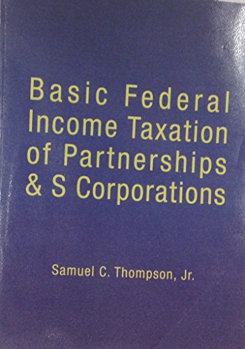 Imagen de archivo de Basic Federal Income Taxation of Partnerships and S Corporations (American Casebook Series) a la venta por Wonder Book