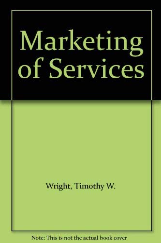 Marketing of Services (9780314036223) by Wright, Timothy W.