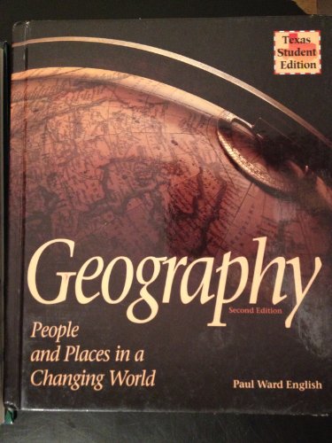 Geography: People and Places in a Changing World Texas (9780314036674) by English, Paul Ward; Robinson, Brian S.