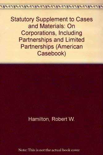 Stock image for Statutory Supplement to Cases and Materials: On Corporations, Including Partnerships and Limited Partnerships (American Casebook) for sale by dsmbooks
