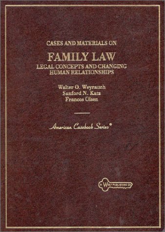 9780314042002: Cases and Materials on Family Law, Legal Concepts and Changing Human Relationships (American Casebook Series)