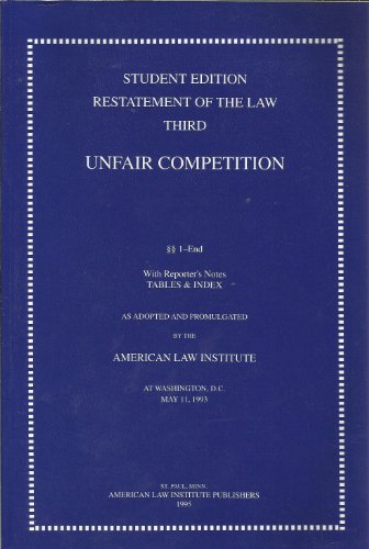 9780314042514: Restatement of the Law Third, Unfair Competition: As Adopted and Promulgated by the American Law Institute at Washington, D.C., May 11, 1993 / with pocket part