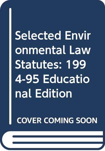 Stock image for Selected Environmental Law Statutes: 1994-95 Educational Edition for sale by Better World Books