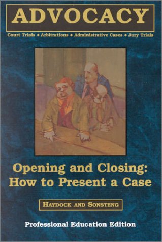 Beispielbild fr Opening and Closing: How to Present a Case zum Verkauf von BooksRun
