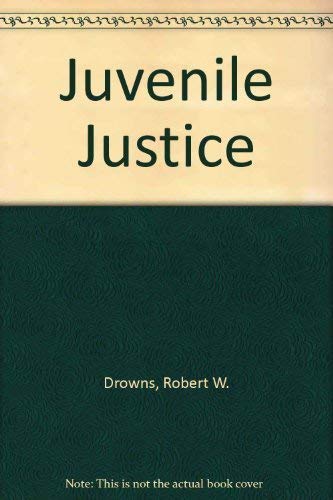 Stock image for JUVENILE JUSTICE (2ND EDITION) By Robert W. Drowns & Karen M. Hess - Hardcover for sale by Dean Family Enterprise