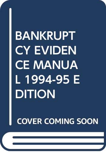 9780314045096: BANKRUPTCY EVIDENCE MANUAL 1994-95 EDITION