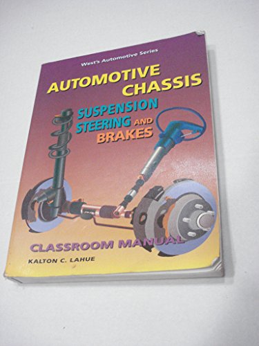 Beispielbild fr Automotive Chassis: Suspension, Steering and Brakes, Classroom Manual (Wests Automotive Series) zum Verkauf von Goodwill Books