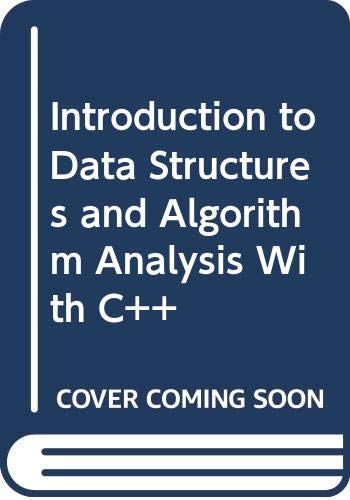 Introduction to Data Structures and Algorithm Analysis With C++ (9780314045744) by Pothering, George J.; Naps, Thomas L.