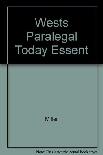 West's Paralegal Today: The Essentials (9780314045959) by Miller, Roger LeRoy; Meinzinger, Mary