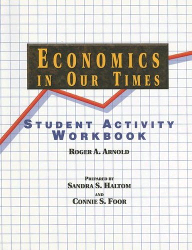 Economics in Our Times: Student Activity Workbook (9780314052124) by Roger A. Arnold