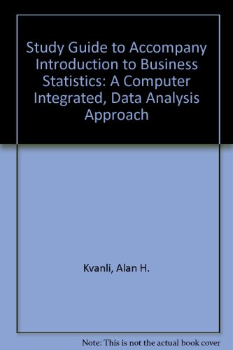 Stock image for Study Guide to Accompany Introduction to Business Statistics: A Computer Integrated, Data Analysis Approach for sale by Top Notch Books