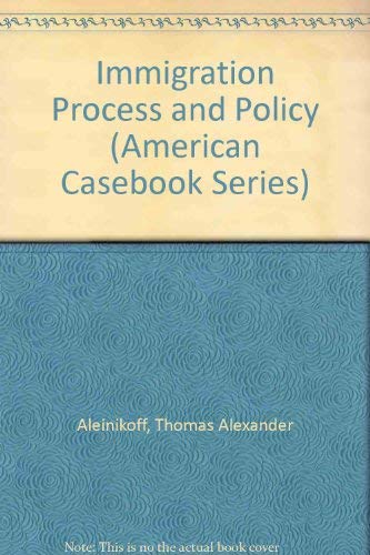 Stock image for Immigration Process and Policy (American Casebook Series) for sale by medimops