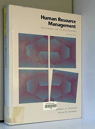 Human Resource Management: Positioning for the 21st Century (9780314061232) by Schuler, Randall S.; Jackson, Susan E.