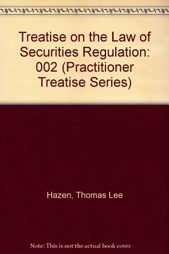 Treatise on the Law of Securities Regulation (Practitioner Treatise Series) (9780314061935) by Hazen, Thomas Lee