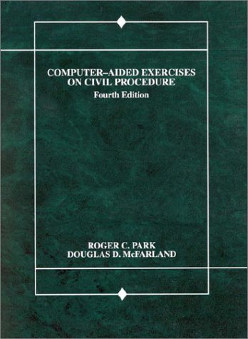 Computer-Aided Exercises on Civil Procedure (9780314061942) by Park, Roger; McFarland, Douglas D.