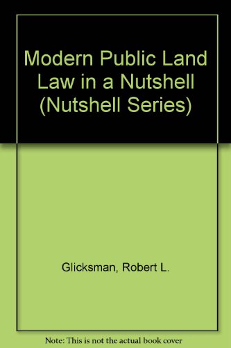 Modern Public Land Law in a Nutshell (Nutshell Series) (9780314063380) by George Cameron Coggins Robert L. Glicksman; George Cameron Coggins
