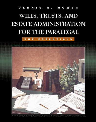 Wills, Trusts, and Estate Administration for the Paralegal: The Essentials (9780314064820) by Hower, Dennis R.