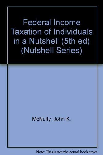 Beispielbild fr Federal Income Taxation of Individuals in a Nutshell (5th ed) (Nutshell Series) zum Verkauf von The Book Cellar, LLC