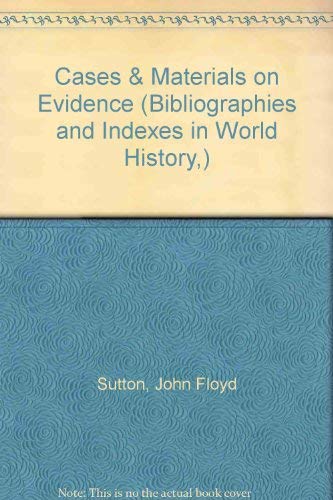 Cases and Materials on Evidence (American Casebook Series) (9780314066398) by Sutton, John Floyd; Wellborn, Olin Guy, III; McCormick, Charles Tilford