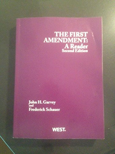 The First Amendment: A Reader, 2d (Coursebook) (9780314066732) by Garvey, John H.; Schauer, Frederick
