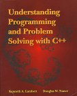9780314067432: Understanding Programming and Problem Solving With C++
