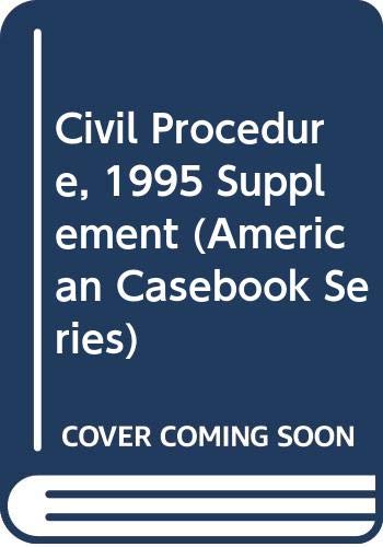Civil Procedure, 1995 Supplement (American Casebook Series) (9780314068613) by Arthur R.; Sexton John E. Cound, John J.; Friedenthal, Jack H.; Miller