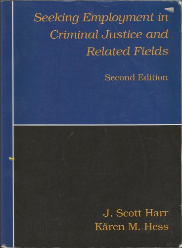 Seeking Employment in Criminal Justice and Related Professions (9780314071460) by Harr, J. Scott; Hess, KÃ¤ren M.