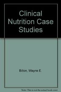 Imagen de archivo de Clinical Nutrition Case Studies a la venta por Better World Books