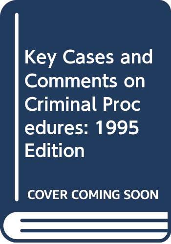 9780314071958: Key Cases and Comments on Criminal Procedure, 1995 Edition
