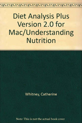 Diet Analysis Plus Version 2.0 for Mac/Understanding Nutrition (9780314088154) by Whitney, Catherine