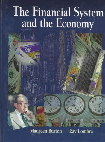 Financial System and the Economy (9780314095039) by Burton, Maureen; Lombra, Raymond