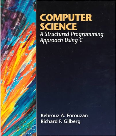 9780314095732: Introduction to Computer Science: Structured Programming Approach Using C