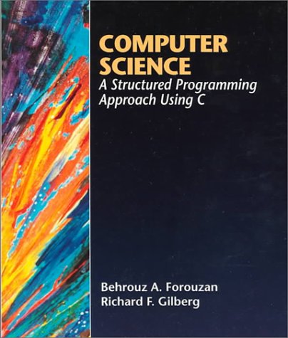 9780314095732: Introduction to Computer Science : A Structured Programming Approach with C