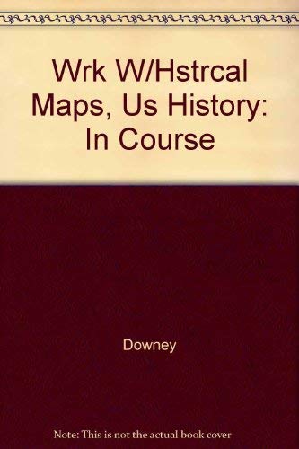 9780314098641: Wrk W/Hstrcal Maps, Us History: In Course