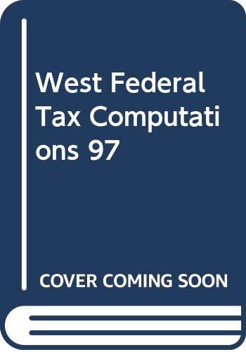 West Federal Tax Computations 97 (9780314098979) by Willis
