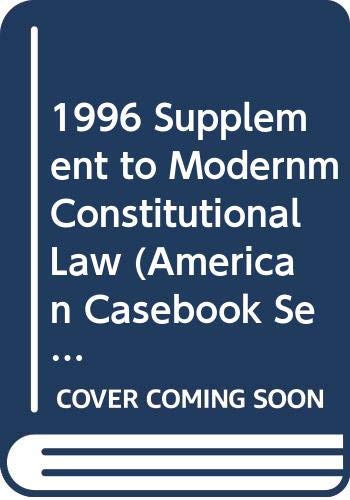 1996 Supplement to Modernm Constitutional Law (American Casebook Series) (9780314099396) by Rotunda, Ronald D.