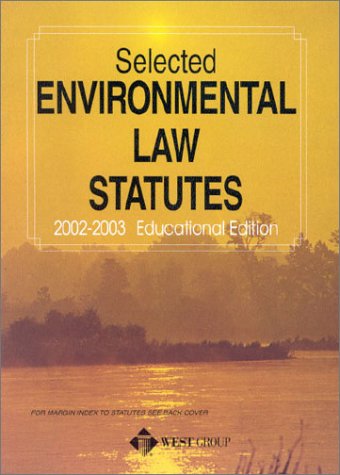 Imagen de archivo de Selected Environmental Law Statutes: 2002-2003 Educational Edition a la venta por Persephone's Books