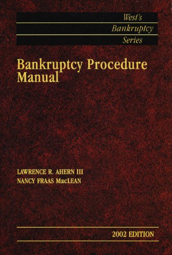 Bankruptcy Procedure Manual: Federal Rules of Bankruptcy Procedure 2002 Edition (West's Bankruptcy Practice Series) (9780314101808) by Lawrence Ahern III; Nancy MacLean