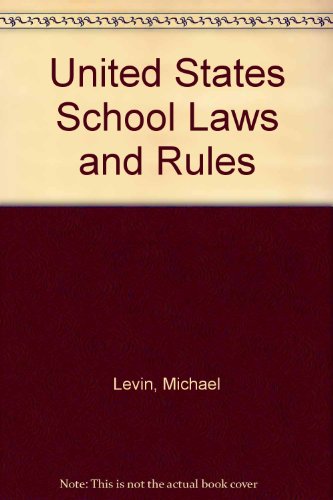 United States School Laws and Rules (9780314103208) by Levin, Michael