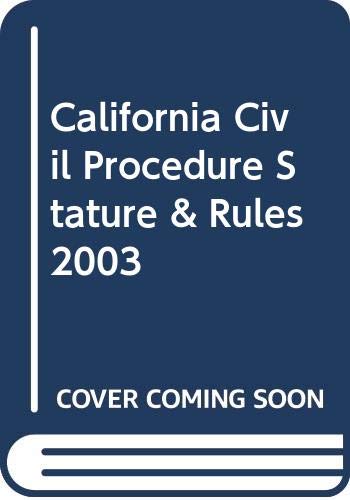 Imagen de archivo de California Civil Procedure Stature & Rules 2003 Annotated a la venta por Rob the Book Man