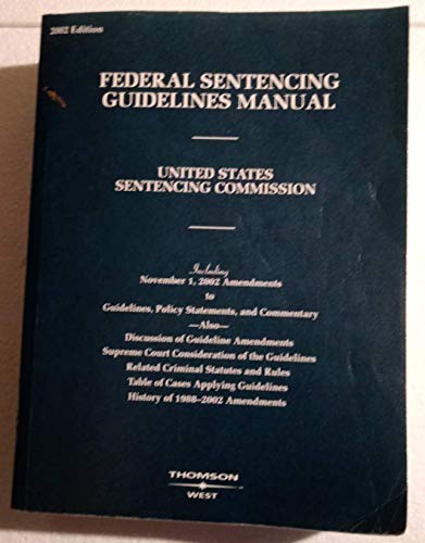 FEDERAL SENTENCING GUIDELINES MANUAL 2002 EDITION (9780314106506) by West Group