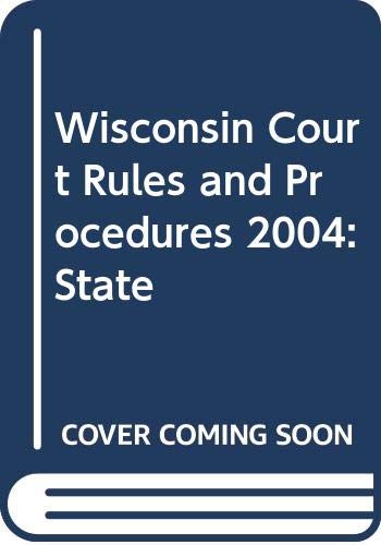 9780314108876: Wisconsin Court Rules and Procedures 2004: State