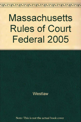 9780314117243: Massachusetts Rules of Court Federal 2005