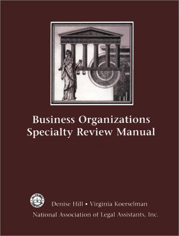 Business Organization Specialty Review Manual (9780314126887) by Hill, Denise A.; Newman, Virginia Koerselman