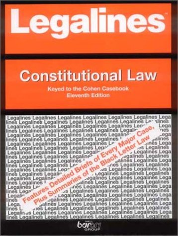 Stock image for Legalines Constitutional Law Keyed to the Cohen Casebook for sale by BookHolders