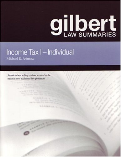 Beispielbild fr Gilbert Law Summaries: Income Tax I: Individual zum Verkauf von SecondSale