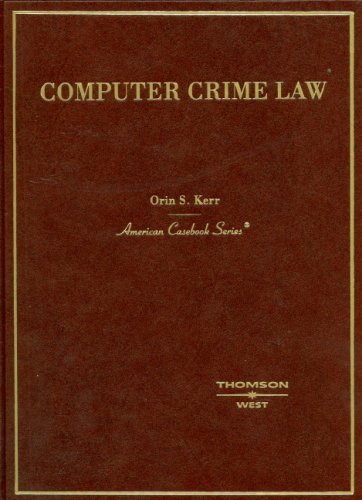 Beispielbild fr Kerr's Computer Crime Law: (American Casebook Series) zum Verkauf von Half Price Books Inc.