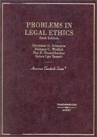 Problems in Legal Ethics (American Casebook Series) (9780314144232) by Wydick, Richard C.; Perschbacher, Rex R.; Bassett, Debra Lyn; Schwartz, Mortimer D.