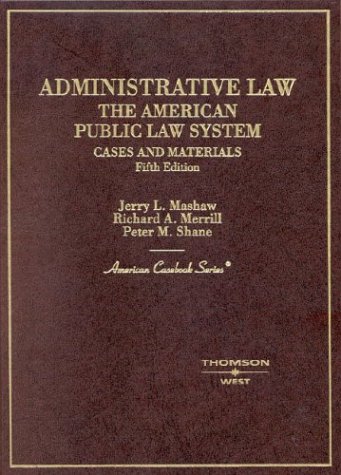 Administrative Law: The American Public Law System, Cases and Materials. 5th ed.