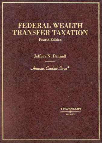 Stock image for Pennell's Federal Wealth Transfer Taxation, 4th for sale by FOLCHATT